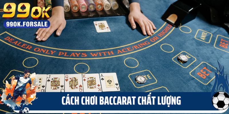 Bỏ túi cách chơi Baccarat chất lượng tại sân chơi 99OK