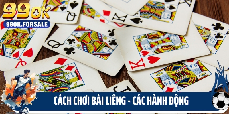 Cách chơi bài liêng - các hành động