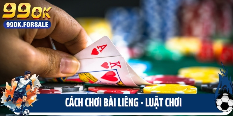 Cách chơi bài liêng - luật chơi