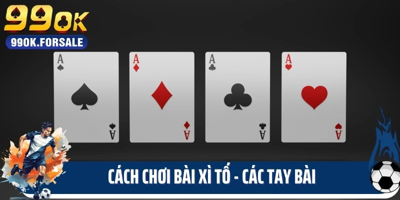 Cách chơi bài xì tố - các tay bài