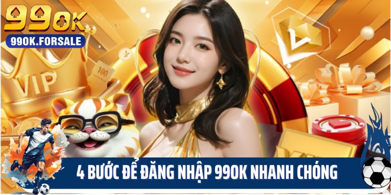 4 bước để đăng nhập 99OK nhanh chóng