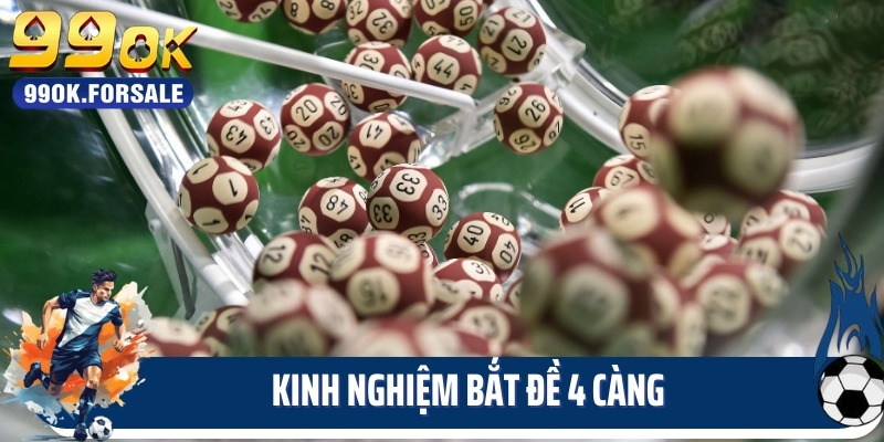 Kinh nghiệm bắt đề 4 càng