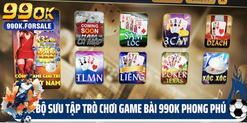 Bộ sưu tập trò chơi game bài 99OK phong phú