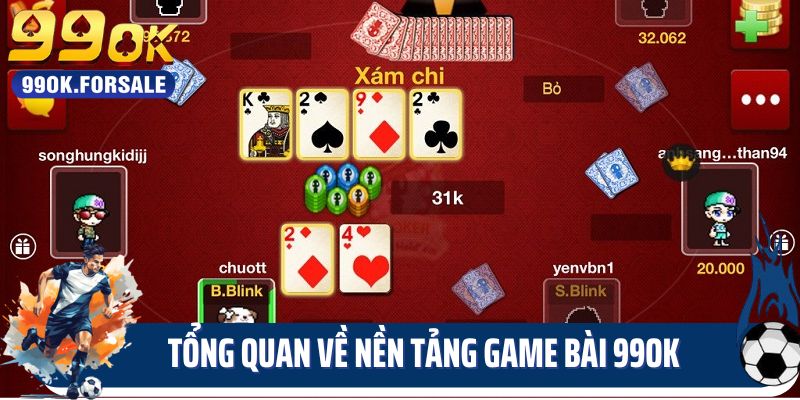 Tổng quan về nền tảng game bài 99OK