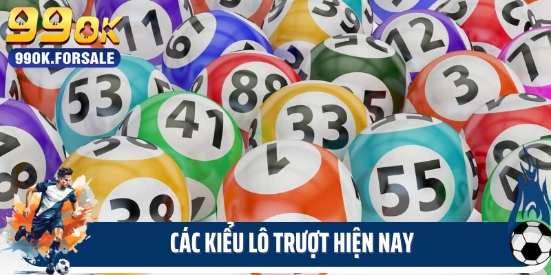 Các kiểu lô trượt hiện nay