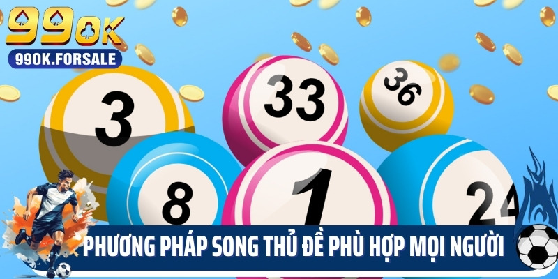 Phương pháp song thủ đề phù hợp mọi người chơi
