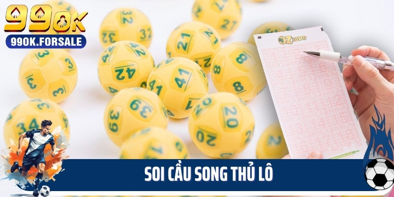 Soi cầu song thủ lô