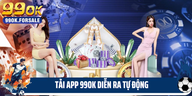 Quá trình cài đặt diễn ra tự động khi tải app 99ok
