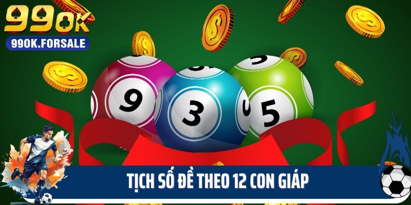 Tịch số đề theo 12 con giáp
